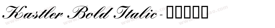 Kastler Bold Italic字体转换